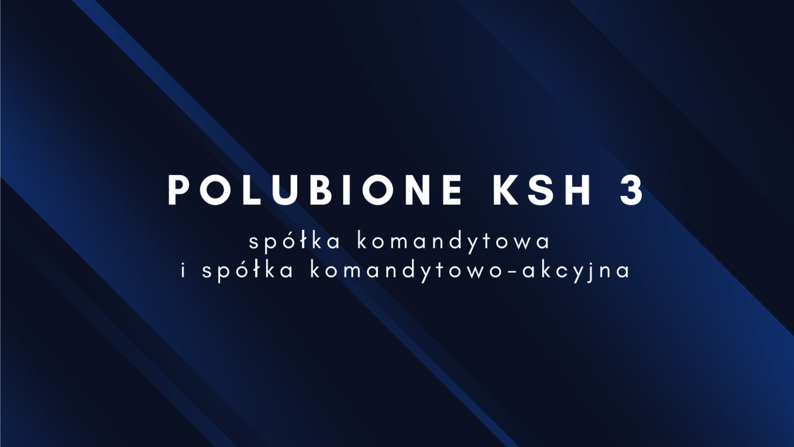 POLUBIONE KSH3 - umowa spółki komandytowej oraz statut spółki komandytowo-akcyjnej