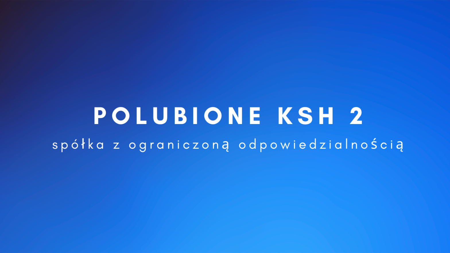 POLUBIONE KSH2 - umowa spółki z ograniczoną odpowiedzialnością